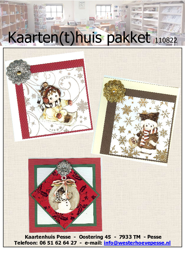 - Pakket nr: KH 110822
- 3 Kerstkaarten
- 3D
- Plaatjes zelf knippen
- Prijs: € 5,50 - Pakket nr: KH 110822
- 3 Kerstkaarten
- 3D
- Plaatjes zelf knippen
- Prijs: € 5,50