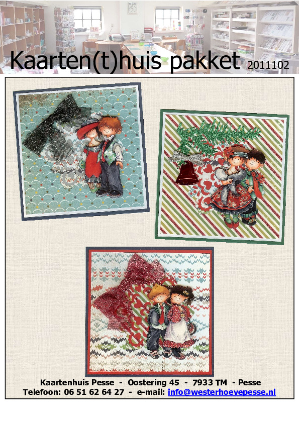 - Pakket nr: KH 2011102
- 3 Kerstkaarten 3D
- Snoesjes
- Plaatjes zelf knippen 
- Prijs &euro; 5,95