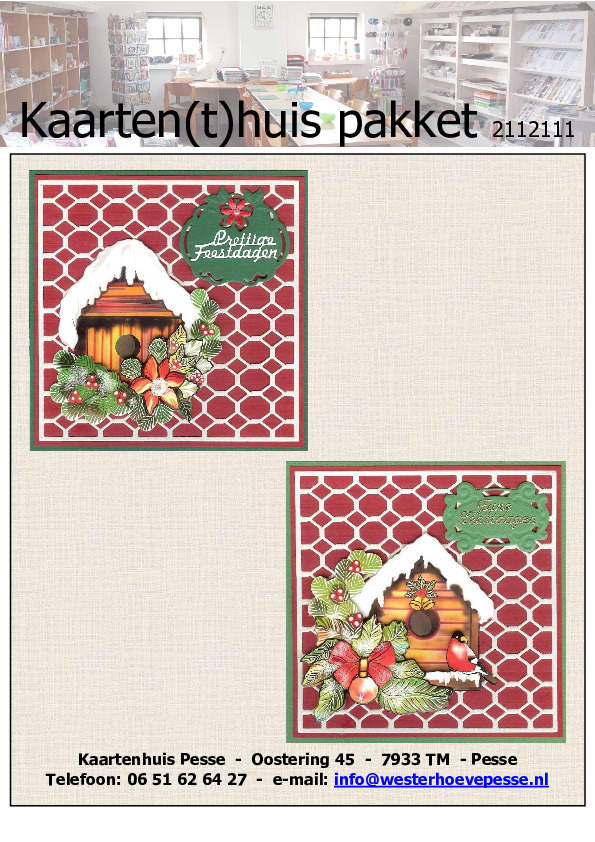 2x Prettige Feestdagen
- pakket nr: KH 2112111
- papier voorgesneden
- plaatjes zelf knippen
- prijs: € 3,95 2x Prettige Feestdagen
- pakket nr: KH 2112111
- papier voorgesneden
- plaatjes zelf knippen
- prijs: € 3,95