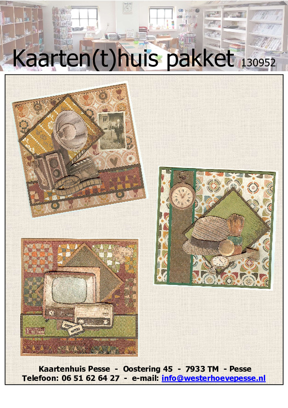 3 x nostalgie
- pakket nr:  130952
- papier voorgesneden 
- plaatjes zelf knippen
- prijs:   € 5,50