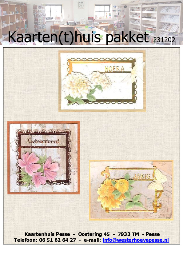 <p>3 Verjaardagsbloemen
- pakket nr: KH 231202
- papier voorgesneden
- plaatjes zelf knippen
- prijs: &euro; 5,50</p>