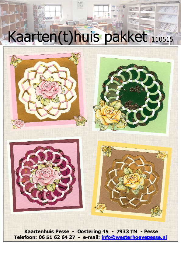 <p>4 Lace kaarten
- pakket nr: KH 110515
- papier voorgesneden
- plaatjes zelf knippen
- prijs: &euro; 6,95</p>