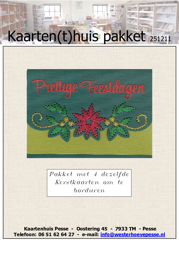 <p>4 Borduurkaarten kerst
- pakket nr: KH 251211
- papier voorgesneden
- plaatjes zelf knippen
- prijs: € 6,50</p> <p>4 Borduurkaarten kerst
- pakket nr: KH 251211
- papier voorgesneden
- plaatjes zelf knippen
- prijs: € 6,50</p>