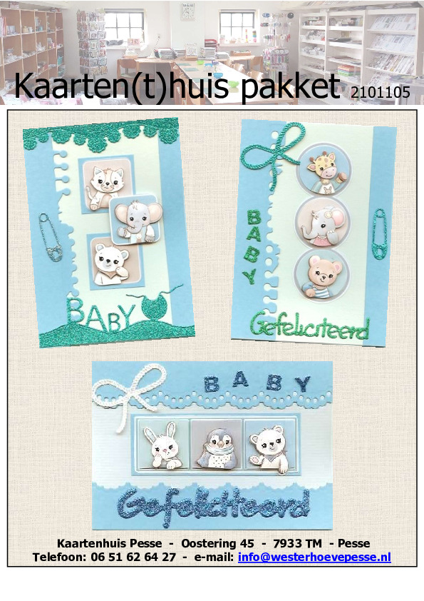 3 Baby felicitatie kaarten
- pakket nr:  KH 2101105
- papier voorgesneden 
- plaatjes zelf knippen
- prijs:   &euro; 4,95