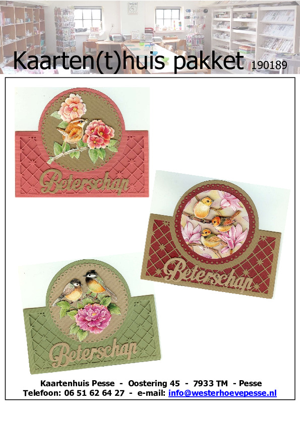 3 Beterschap kaarten 3D
- pakket nr:  KH 190189
- papier voorgesneden 
- plaatjes zelf knippen
- prijs:   &euro; 5,95