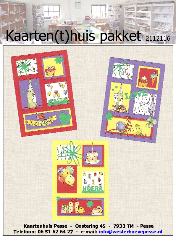 3 Feestkaarten 
- pakket nr:  KH 2112116
- papier voorgesneden 
- plaatjes zelf knippen
- prijs:   &euro; 5,95