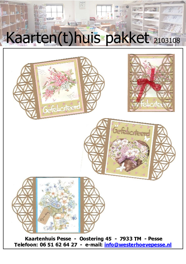 3 Felicitatie kaarten 
- pakket nr:  KH 2103108
- voorgesneden, geen 3D 
- plaatjes zelf knippen
- prijs:   &euro; 5,50