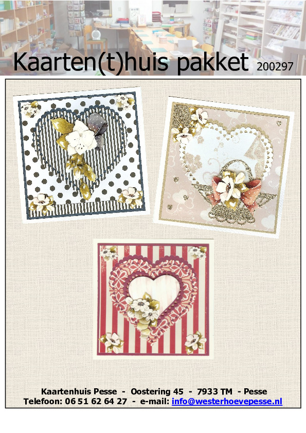 3 kaarten harten 3D 
- pakket nr:  200297 
- papier voorgesneden 
- plaatjes zelf knippen
- prijs:   &euro; 5,50